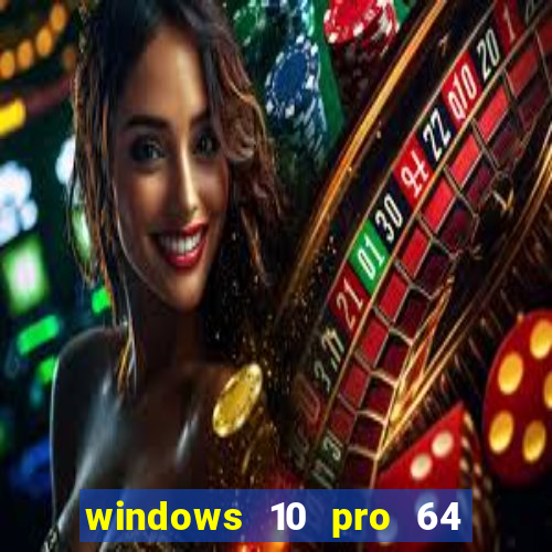 windows 10 pro 64 bits iso